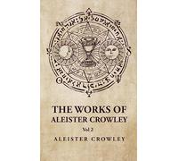 The Works of Aleister Crowley Vol 2