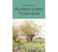 The Works of Alfred Lord Tennyson