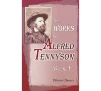 The Works of Alfred Tennyson: Volume 1. Early Poems