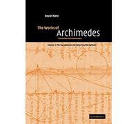 The Works of Archimedes: Translation and Commentary: 1