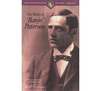 The Works of 'Banjo' Paterson (Wordsworth Poetry Library)
