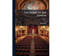 The Works Of Ben Jonson