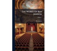 The Works Of Ben Jonson