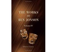 The Works of Ben Jonson: Volume 4. The Alchemist. Catiline. Bartholomew Fair