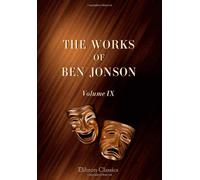 The Works of Ben Jonson: Volume 9. Underwoods, Translations, &c. Discoveries. English Grammar. Jonsonus Virbius