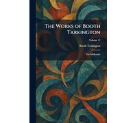 The Works of Booth Tarkington: The Midlander