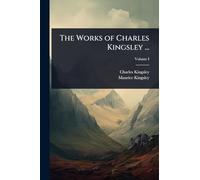 The Works of Charles Kingsley ...
