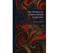The Works of Christopher Marlowe