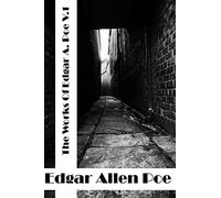 The Works Of Edgar Allen Poe Volume I: (Edgar Allen Poe Classics Collection)