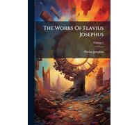 The Works Of Flavius Josephus