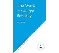 The Works of George Berkeley (Continuum Classic Texts)