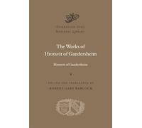 The Works of Hrotsvit of Gandersheim (Dumbarton Oaks Medieval Library)