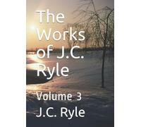The Works of J.C. Ryle: Volume 3