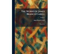 The Works of James Branch Cabell: Beyond Life