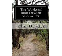 The Works of John Dryden Volume IX