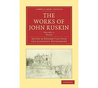 The Works of John Ruskin Ruskin Cook Wedderburn Paperback 9781108008501 Volume 2