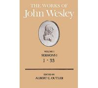 The Works of John Wesley Volume 1: Sermons I (1-33): Sermons 1-33 v. 1 (Sermons a)