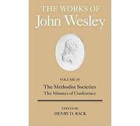 The Works of John Wesley, Volume 10: The Methodist Societies, the Minutes of Conference