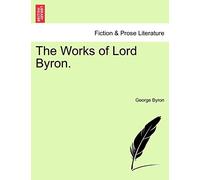 The Works of Lord Byron. Vol. I.