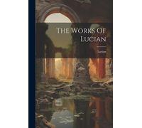 The Works Of Lucian