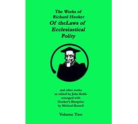 The Works of Richard Hooker: Of the Laws of Ecclesiastical Polity and other works: Volume 2