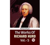 The Works Of Richard Hurd Vol.-5