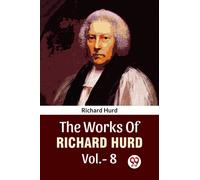 The Works Of Richard Hurd Vol.-8
