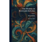 The Works of Rudyard Kipling: One Volume Edition