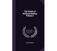 The Works of Rudyard Kipling, Volume 1
