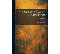 The Works of Samuel De Champlain