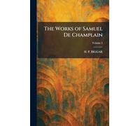 The Works of Samuel De Champlain