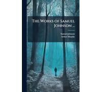 The Works of Samuel Johnson ...