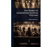 The Works Of Shakespeare In Seven Volumes
