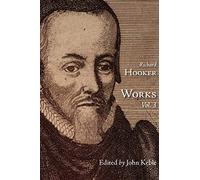 The Works of That Judicious and Learned Divine Mr. Richard Hooker, Volume 3