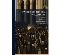 The Works Of The Rev. William Jay