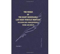 The Works of the Right Honourable Lady Mary Wortley Montagu