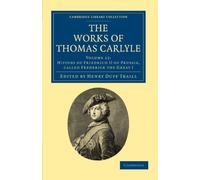 The Works of Thomas Carlyle: Volume 12 (Cambridge Library Collection - The Works of Carlyle)