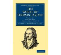 The Works of Thomas Carlyle: Volume 27: Critical and Miscellaneous Essays II (Cambridge Library Collection - The Works of Carlyle)
