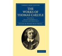 The Works of Thomas Carlyle: Volume 6: Oliver Gromwell's Letters and Speeches I (Cambridge Library Collection - The Works of Carlyle)