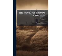 The Works of Thomas Chalmers