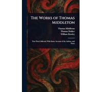 The Works of Thomas Middleton