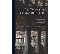 The Works of Thomas Reid, D.D.: Now Fully Collected, With Selections From His Unpublished Letters; Volume 2