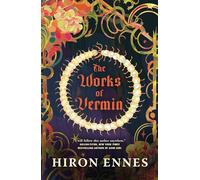 The Works of Vermin: A dark, decadent horror adventure about revenge, decay and toxic bugs (Tor Nightfire)