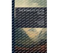 The Works Of Victor Hugo