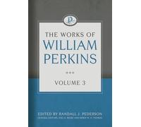The Works of William Perkins, Volume 3
