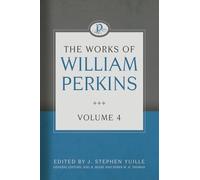 The Works of William Perkins, Volume 4