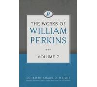The Works of William Perkins, Volume 7
