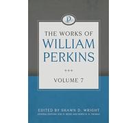The Works of William Perkins, Volume 7