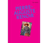 The Works: Pierre-Auguste Renoir : The essential masterpieces