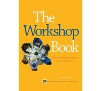 The Workshop Book: From Individual Creativity to Group Action (ICA series)